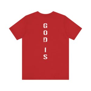 God Is Graphic T-Shirt - Unisex Tee for Everyday Comfort and Spiritual Gift